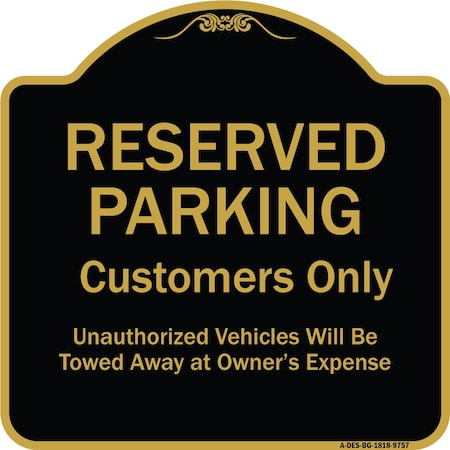 Signmission Designer Series-Reserved Parking Customers Unauthorized Vehicles Will Be, 18" x 18", BG-1818-9757 A-DES-BG-1818-9757